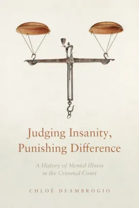 Judging Insanity, Punishing Difference